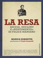 La resa. Ascesa, declino e «pentimento» di Felice Maniero