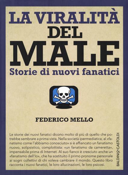 La viralità del male. Storie di nuovi fanatici - Federico Mello - copertina