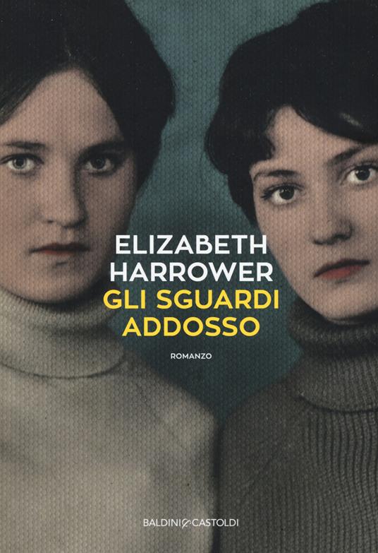 Gli sguardi addosso - Elizabeth Horrower - copertina