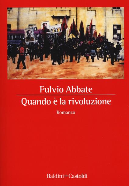 Quando è la rivoluzione - Fulvio Abbate - copertina