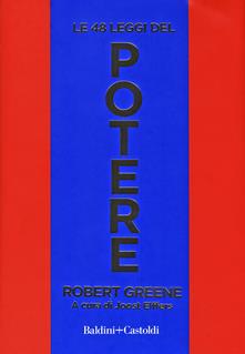 Le 48 leggi del potere - Robert Greene - Libro - Baldini + Castoldi - I  saggi