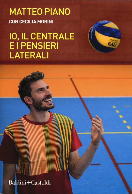 Io, il centrale e i pensieri laterali - Matteo Piano - Cecilia Morini - -  Libro - Baldini + Castoldi - Le boe | IBS