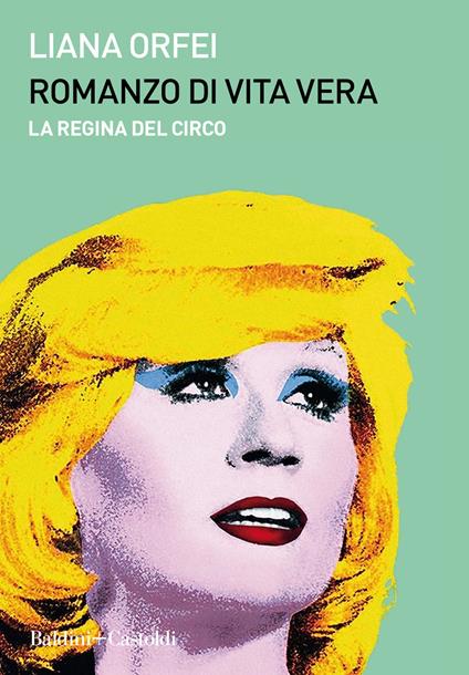 Romanzo di vita vera. La regina del circo - Liana Orfei - copertina