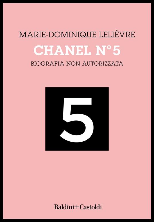 Chanel Nº 5. Biografia non autorizzata - Marie-Dominique Lelièvre - copertina