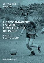 Il capocannoniere è sempre il miglior poeta dell'anno. Calcio e letteratura