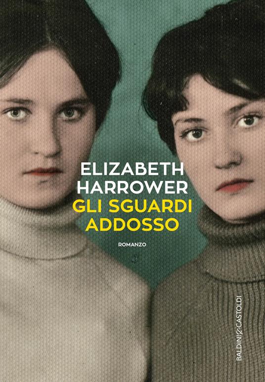 Gli sguardi addosso - Elizabeth Horrower,Raffaella Patriarca - ebook