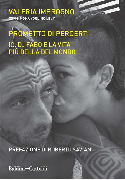 Prometto di perderti. Io, Dj Fabo, e la vita più bella del mondo - Valeria Imbrogno,Simona Voglino Levy - ebook