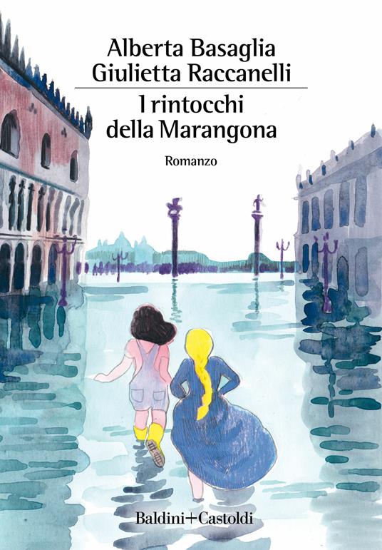 I rintocchi della Marangona - Alberta Basaglia,Giulietta Raccanelli - ebook