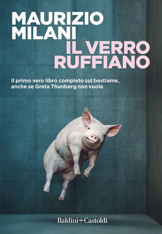 Il verro ruffiano. Il primo vero libro completo sul bestiame, anche se  Greta Thunberg non vuole - Milani, Maurizio - Ebook - EPUB2 con Adobe DRM |  IBS
