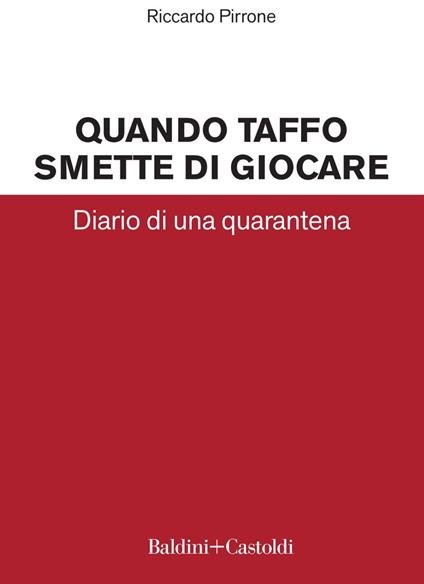 Quando Taffo smette di giocare. Diario di una quarantena - Riccardo Pirrone - ebook