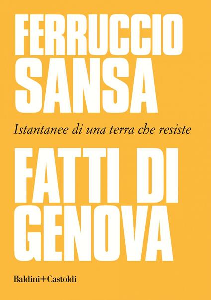 Fatti di Genova. Istantanee di una terra che resiste - Ferruccio Sansa - ebook