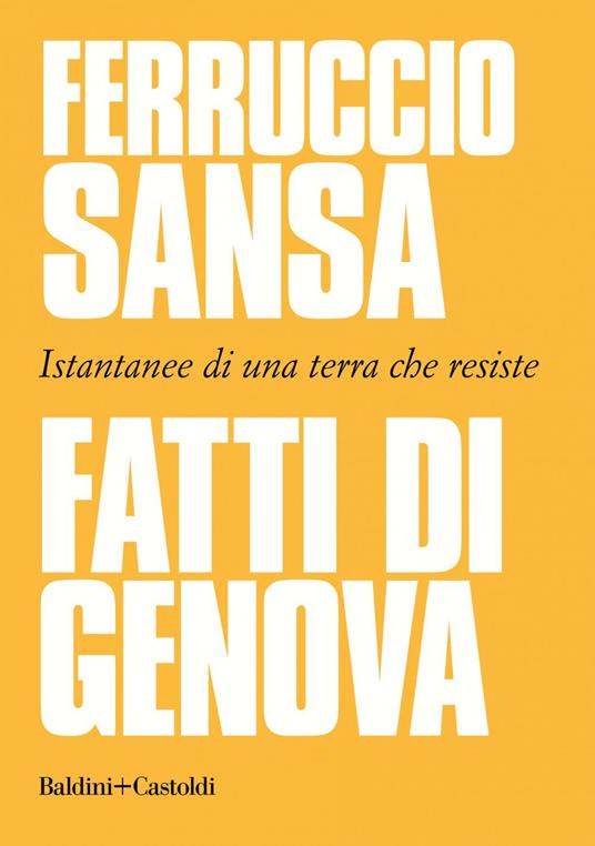 Fatti di Genova. Istantanee di una terra che resiste - Ferruccio Sansa - ebook