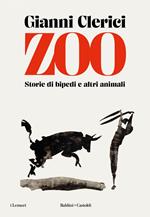 Zoo. Storie di bipedi e altri animali