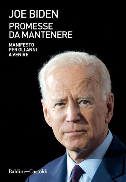 Promesse da mantenere. Manifesto per gli anni a venire - Joe Biden,Giovanni Agnoloni - ebook