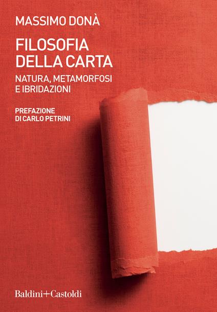 Filosofia della carta. Natura, metamorfosi e ibridazioni - Massimo Donà - copertina