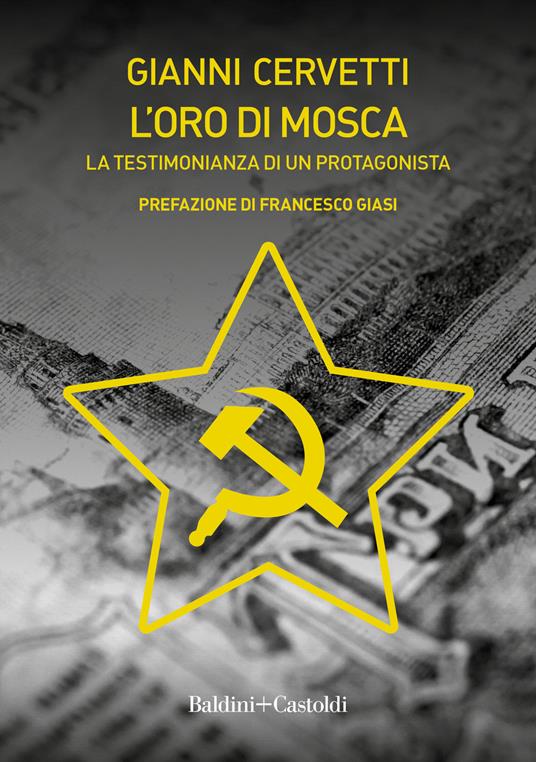 L' oro di Mosca. La testimonianza di un protagonista - Gianni Cervetti - copertina