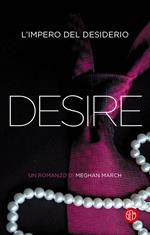 Desire. L'impero del desiderio