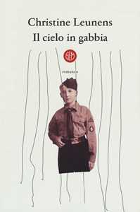 Libro Il cielo in gabbia Christine Leunens