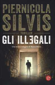 Libro Gli illegali Piernicola Silvis