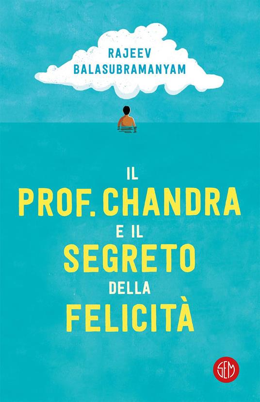 Il prof. Chandra e il segreto della felicità - Rajeev Balasubramanyam - copertina