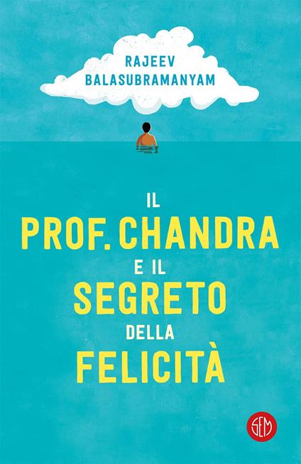 Il prof. Chandra e il segreto della felicità - Rajeev Balasubramanyam,Marta Salaroli - ebook