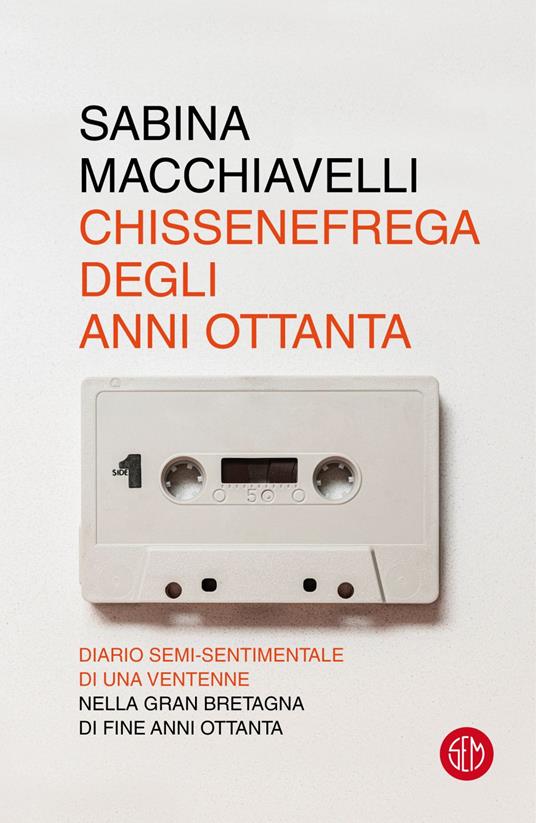 Chissenefrega degli anni Ottanta - Sabina Macchiavelli - ebook