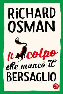 Libro Il colpo che mancò il bersaglio Richard Osman
