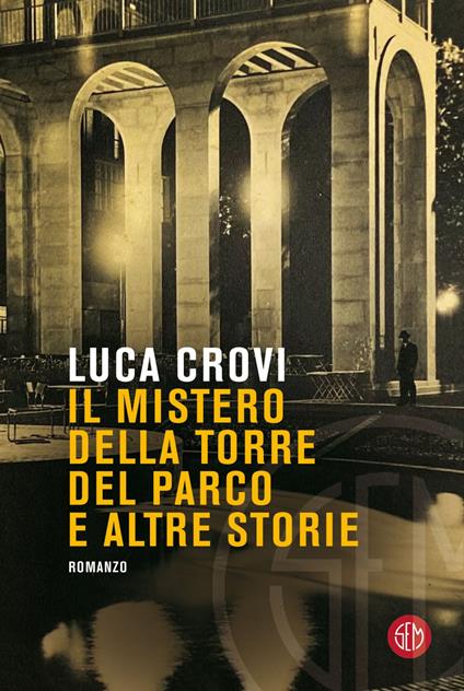 Il mistero della torre del parco e altre storie - Luca Crovi - ebook