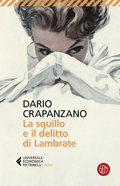 La squillo e il delitto di Lambrate. Milano, 1951. La prima indagine di Margherita Grande - Dario Crapanzano - copertina