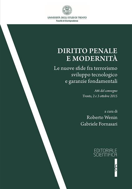 Diritto penale e modernità. Le nuove sfide fra terrorismo sviluppo tecnologico e garanzie fondamentali. Atti del Convegno (Trento, 2-3 ottobre 2015) - copertina