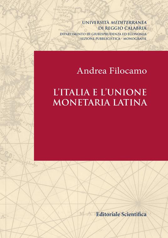 L' Italia e l'Unione monetaria latina - Andrea Filocamo - copertina