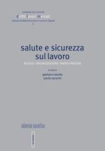 Salute e sicurezza sul lavoro. Regole organizzazione partecipazione