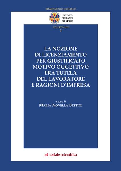 La nozione di licenziamento per giustificato motivo oggettivo fra tutela del lavoratore e ragioni d'impresa - copertina