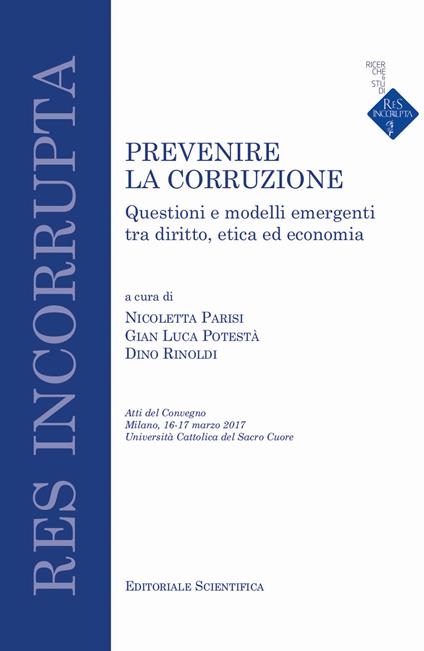 Prevenire la corruzione. Questioni e modelli emergenti tra diritto, etica ed economia - copertina