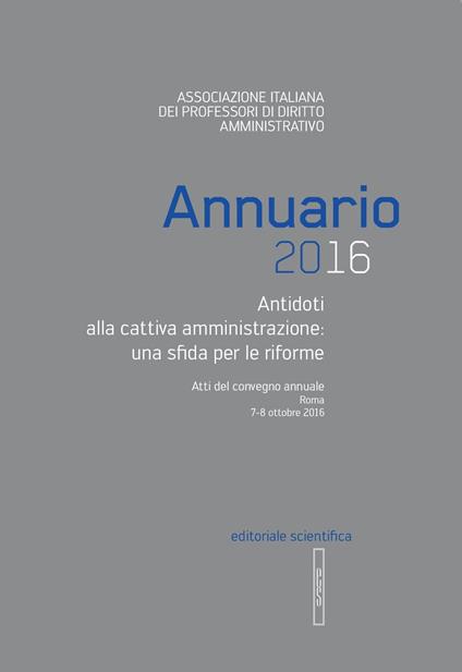 Annuario AIPDA 2016. Antidoti alla cattiva amministrazione: una sfida per le riforme. Atti del Convegno annuale (Roma, 7-8 ottobre 2016) - copertina