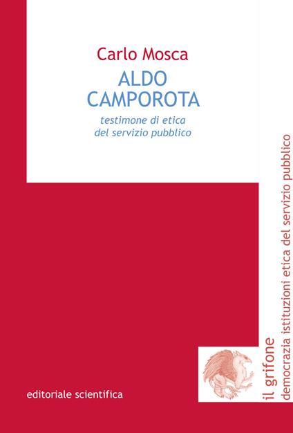 Aldo Camporota. Testimone di etica del servizio pubblico - Carlo Mosca - copertina