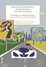 Heritage marketing. Come aprire lo scrigno e trovare un tesoro