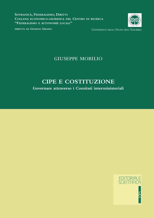 CIPE e Costituzione. Governare attraverso i comitati interministeriali - Giuseppe Mobilio - copertina