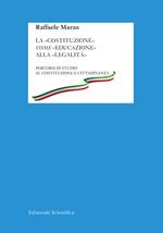 La «Costituzione» come «educazione» alla «legalità». Percorsi di studio su Costituzione e cittadinanza