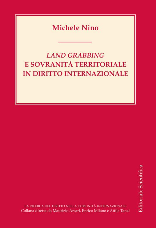 Land grabbing e sovranità territoriale in diritto internazionale - Michele Nino - copertina