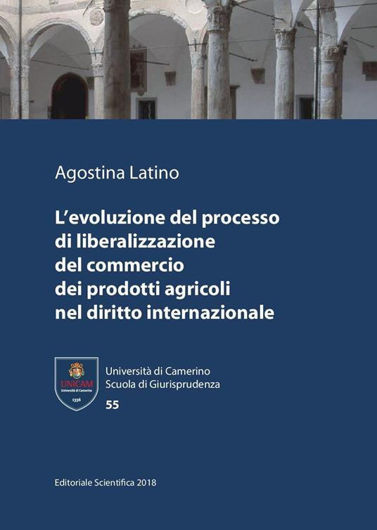 L' evoluzione del processo di liberalizzazione del commercio dei prodotti agricoli nel diritto internazionale - Agostina Latino - copertina