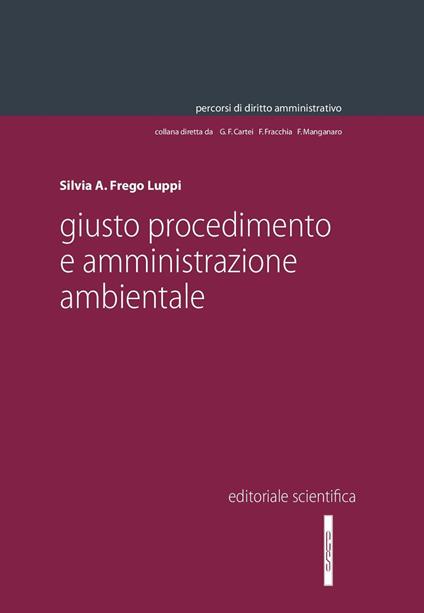 Giusto procedimento e amministrazione ambientale - Silvia A. Frego Luppi - copertina