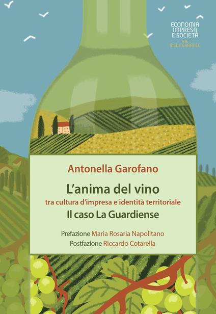 L' anima del vino tra cultura d'impresa e identità territoriale. Il caso La Guardiense - Antonella Garofano - copertina