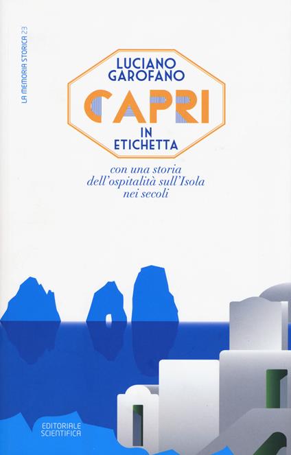 Capri in etichetta. Con una storia dell'ospitalità sull'isola nei secoli - Luciano Garofano - copertina