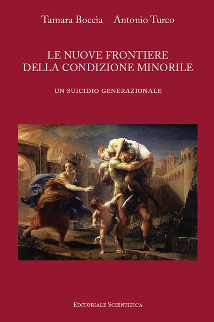 Le nuove frontiere della condizione minorile. Un suicidio generazionale - Tamara Boccia,Antonio Turco - copertina