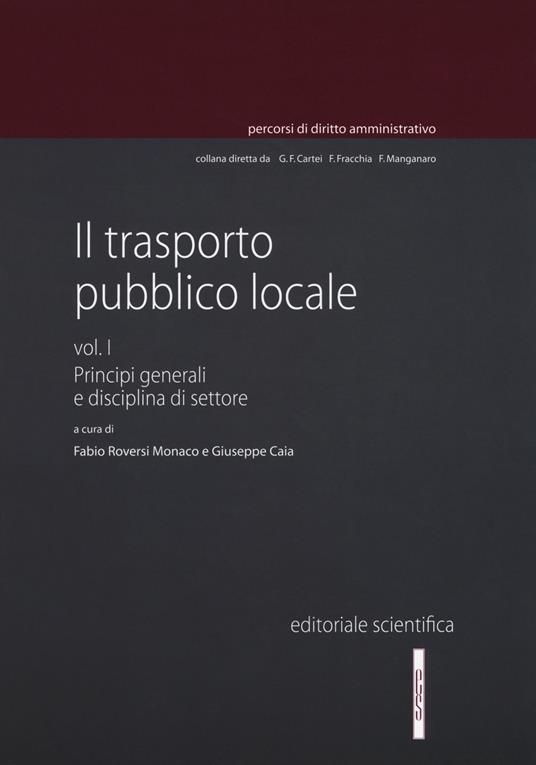 Il trasporto pubblico locale. Vol. 1: Principi generali e disciplina di settore. - copertina