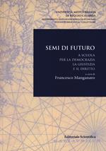 Semi di futuro. A scuola per la democrazia, la giustizia e il diritto