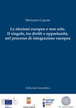 Le elezioni europee e non solo. Il singolo, tra diritti e opportunità, nel processo di integrazione europea