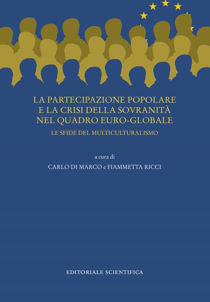 La partecipazione popolare e la crisi della sovranità nel quadro euro-globale. Le sfide del multiculturalismo - copertina