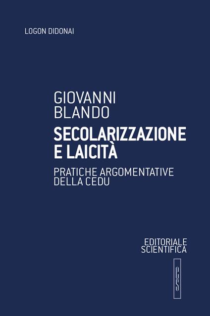 Secolarizzazione e laicità. Pratiche argomentative della CEDU - Giovanni Blando - copertina